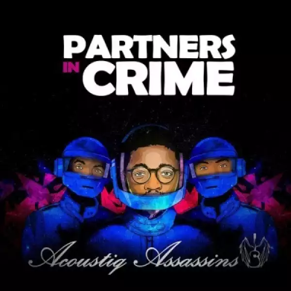 Acoustiq Assassins - Partners In Crime (P.I.C) Ft Noma Khumalo